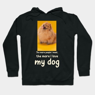 The more people I meet, the more I love my dog Hoodie